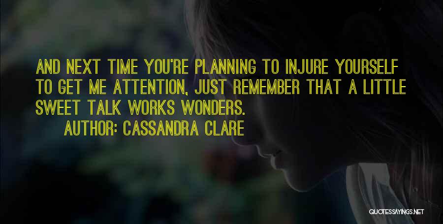 Sweet Talk Quotes By Cassandra Clare