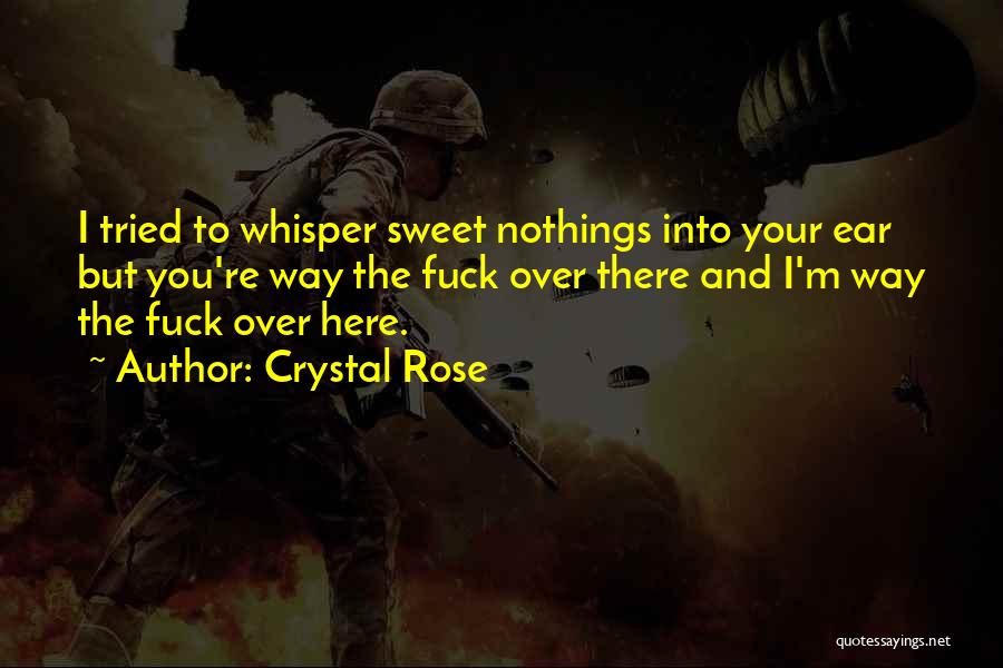 Sweet Talk Quotes By Crystal Rose