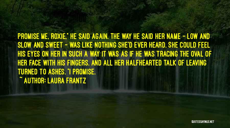 Sweet Talk Quotes By Laura Frantz