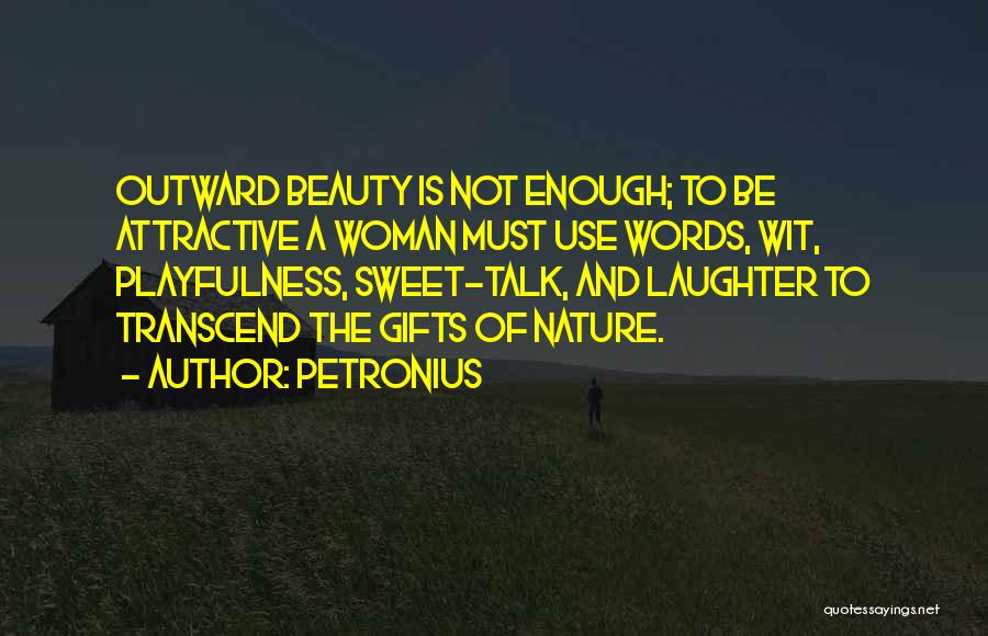 Sweet Talk Quotes By Petronius