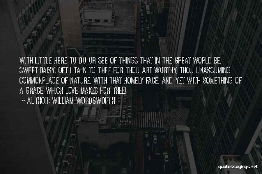 Sweet Talk Quotes By William Wordsworth