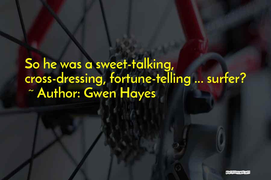 Sweet Talking Quotes By Gwen Hayes