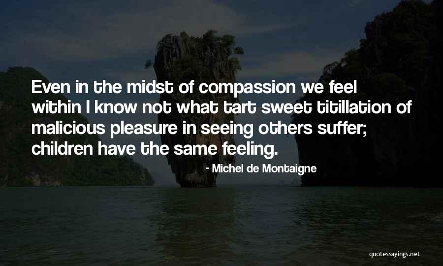 Sweet Tart Quotes By Michel De Montaigne Sweet Tart Quotes By Michel De Montaigne