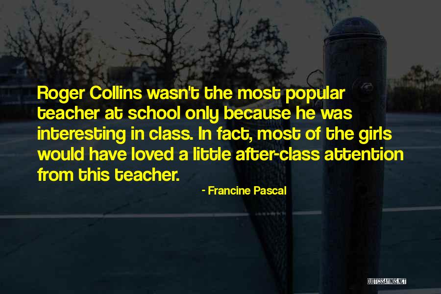 Sweet Teachers Quotes By Francine Pascal