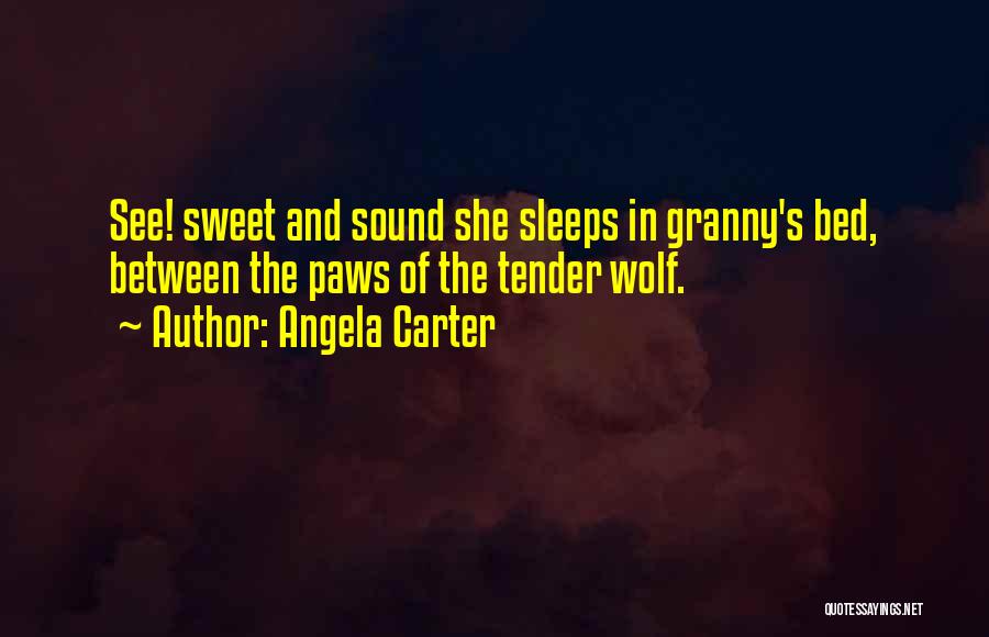 Sweet Tender Love Quotes By Angela Carter
