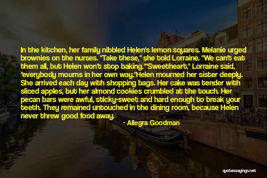 Sweet Tender Quotes By Allegra Goodman Sweet Tender Quotes By Allegra Goodman