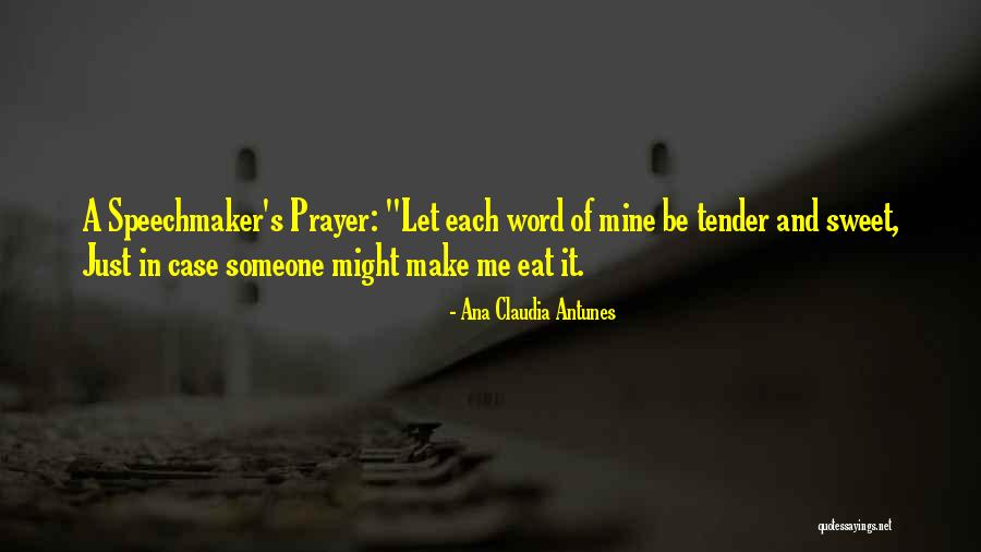 Sweet Tender Quotes By Ana Claudia Antunes Sweet Tender Quotes By Ana Claudia Antunes