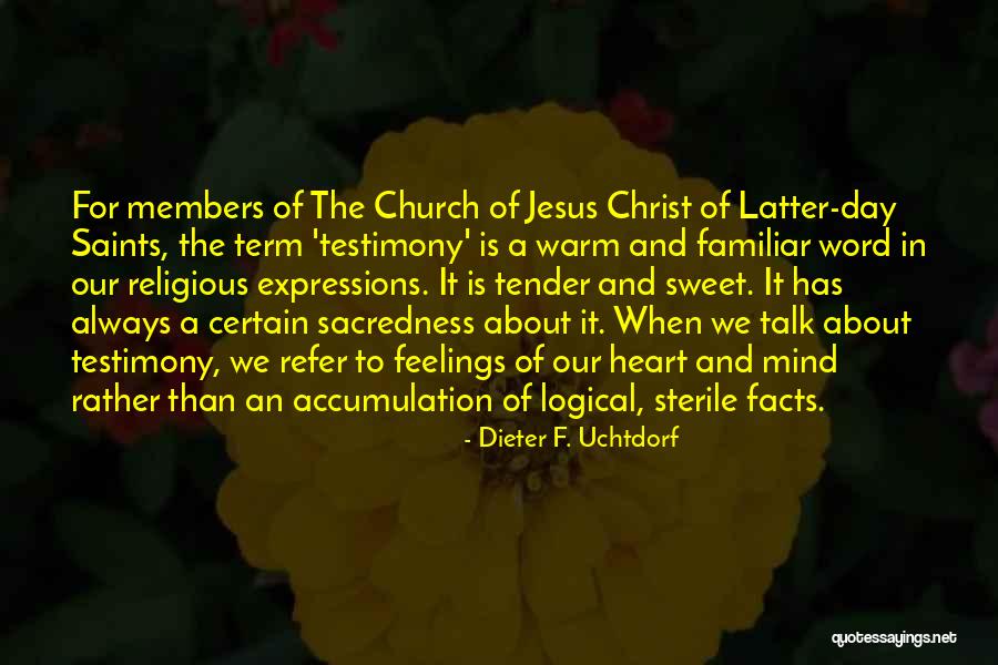 Sweet Tender Quotes By Dieter F. Uchtdorf Sweet Tender Quotes By Dieter F. Uchtdorf