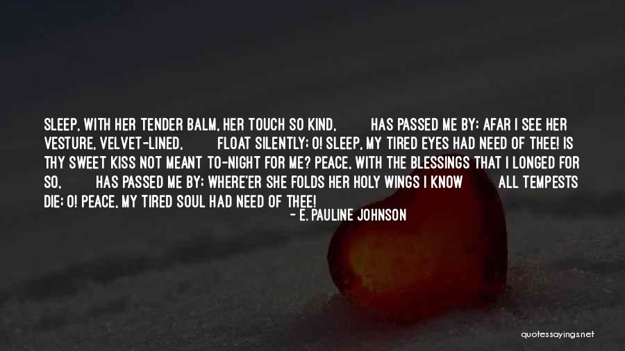 Sweet Tender Quotes By E. Pauline Johnson