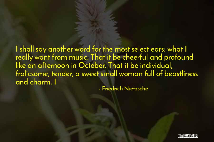 Sweet Tender Quotes By Friedrich Nietzsche