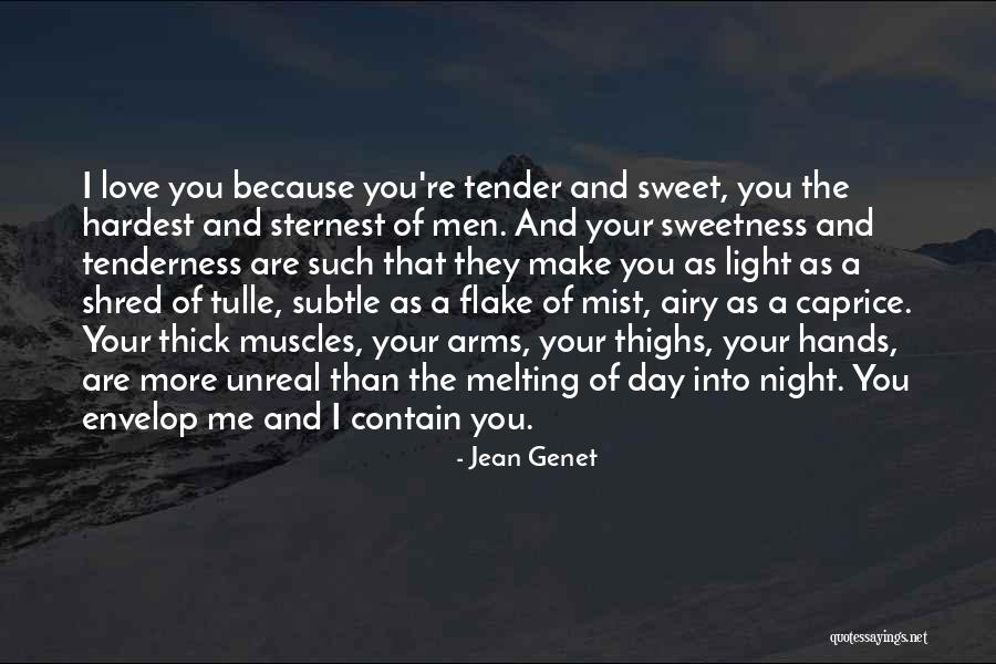 Sweet Tender Quotes By Jean Genet