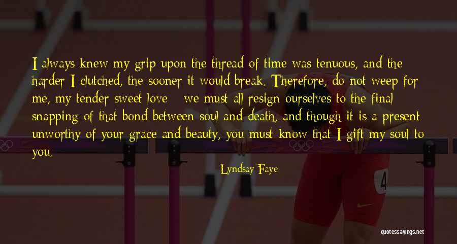 Sweet Tender Quotes By Lyndsay Faye