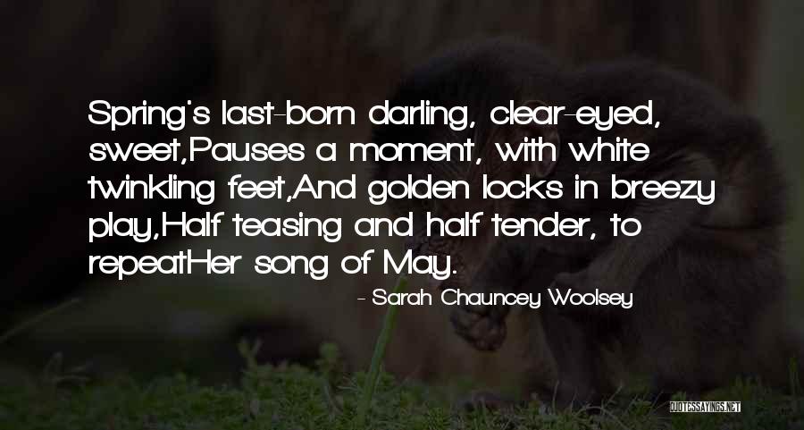 Sweet Tender Quotes By Sarah Chauncey Woolsey Sweet Tender Quotes By Sarah Chauncey Woolsey