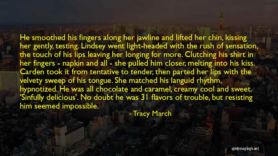Sweet Tender Quotes By Tracy March Sweet Tender Quotes By Tracy March