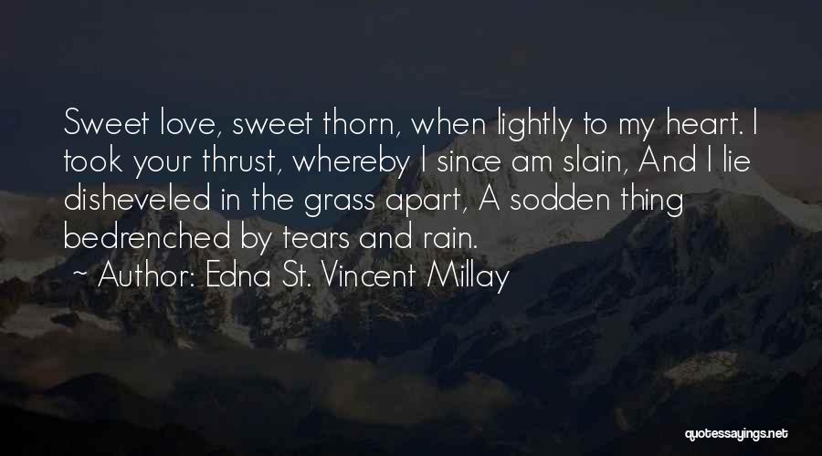Sweet Thing Quotes By Edna St. Vincent Millay