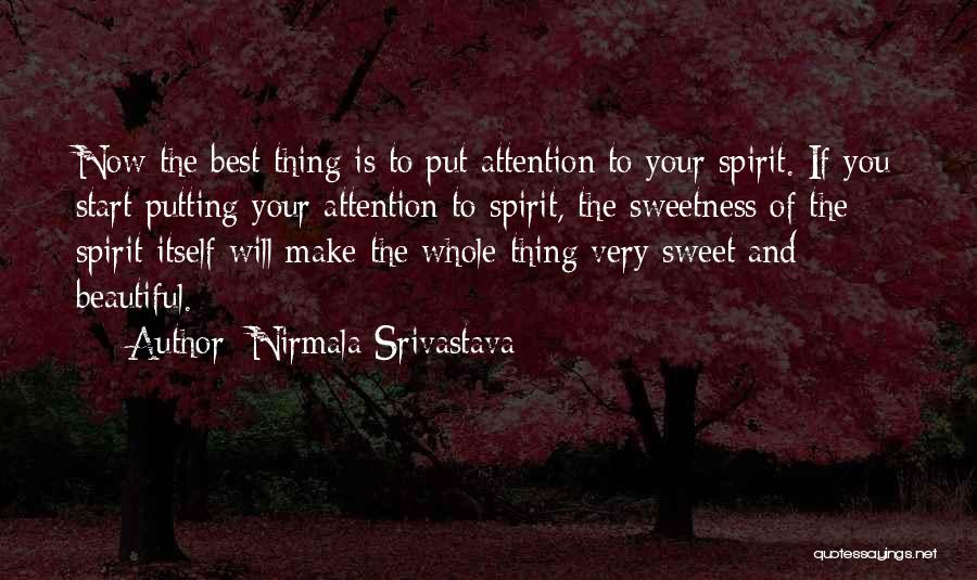 Sweet Thing Quotes By Nirmala Srivastava