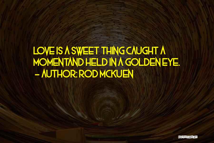 Sweet Thing Quotes By Rod McKuen