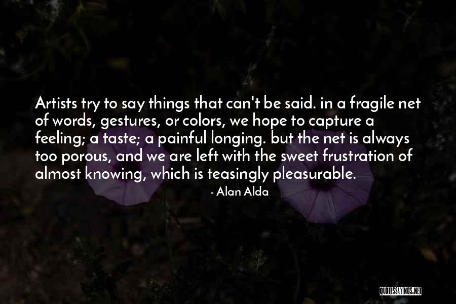 Sweet Things To Say Quotes By Alan Alda Sweet Things To Say Quotes By Alan Alda