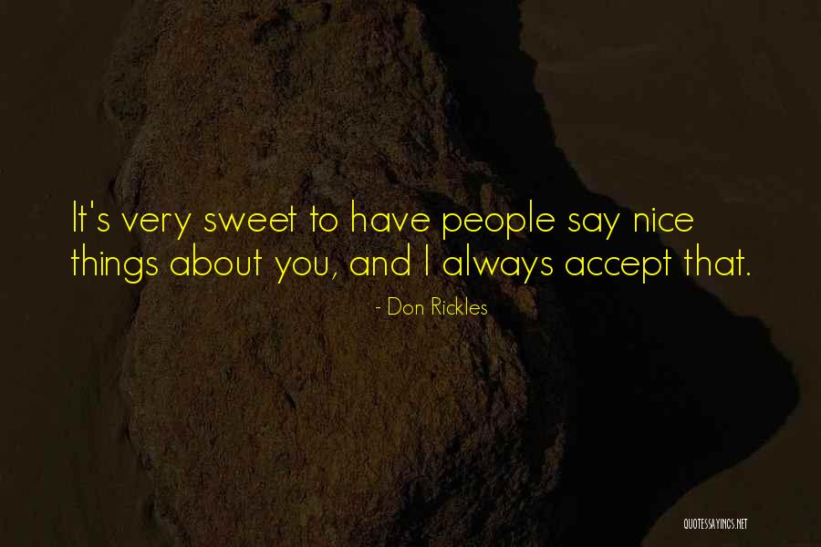 Sweet Things To Say Quotes By Don Rickles Sweet Things To Say Quotes By Don Rickles