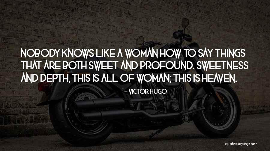Sweet Things To Say Quotes By Victor Hugo Sweet Things To Say Quotes By Victor Hugo