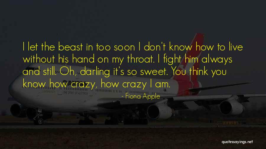 Sweet Throat Quotes By Fiona Apple Sweet Throat Quotes By Fiona Apple