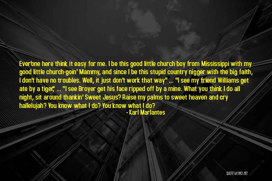 Sweet Throat Quotes By Karl Marlantes Sweet Throat Quotes By Karl Marlantes
