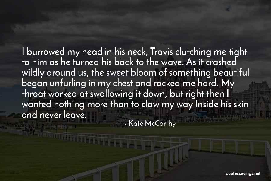 Sweet Throat Quotes By Kate McCarthy Sweet Throat Quotes By Kate McCarthy