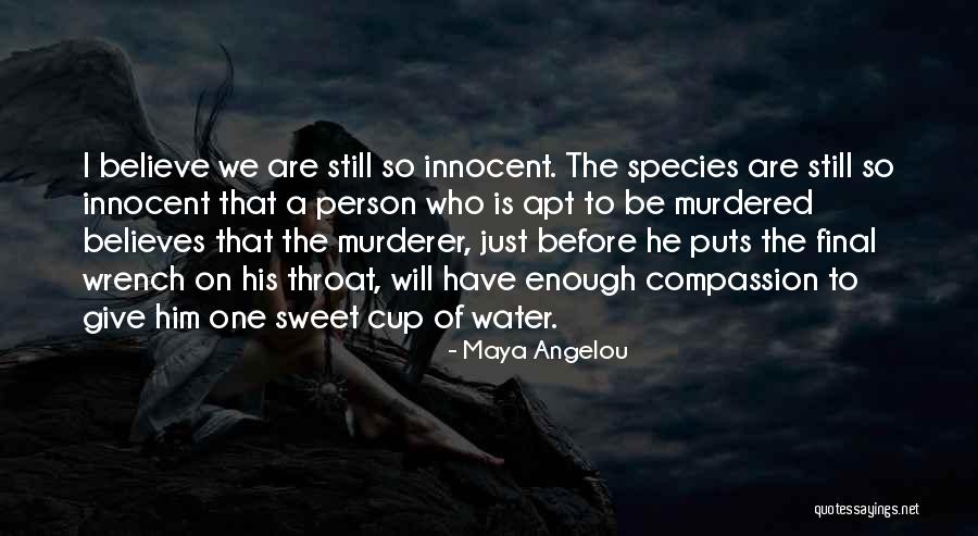 Sweet Throat Quotes By Maya Angelou Sweet Throat Quotes By Maya Angelou