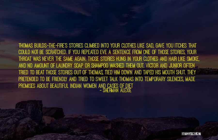 Sweet Throat Quotes By Sherman Alexie Sweet Throat Quotes By Sherman Alexie