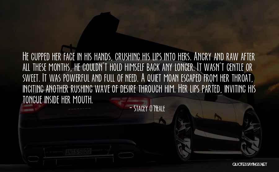 Sweet Throat Quotes By Stacey O'Neale Sweet Throat Quotes By Stacey O'Neale