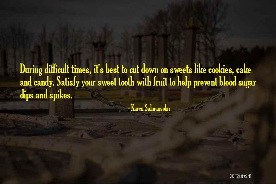 Sweet Tooth Candy Quotes By Karen Salmansohn