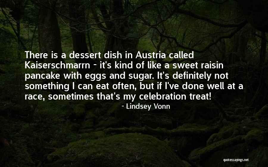 Sweet Treat Quotes By Lindsey Vonn