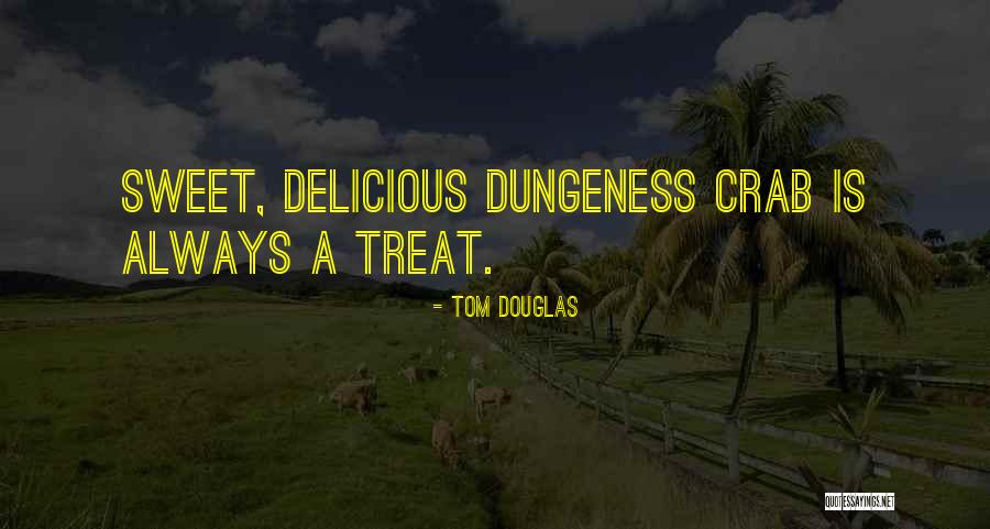 Sweet Treat Quotes By Tom Douglas