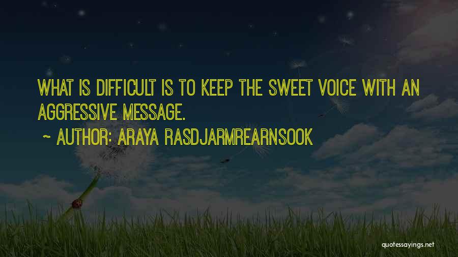 Sweet Voice Quotes By Araya Rasdjarmrearnsook