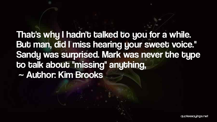 Sweet Voice Quotes By Kim Brooks