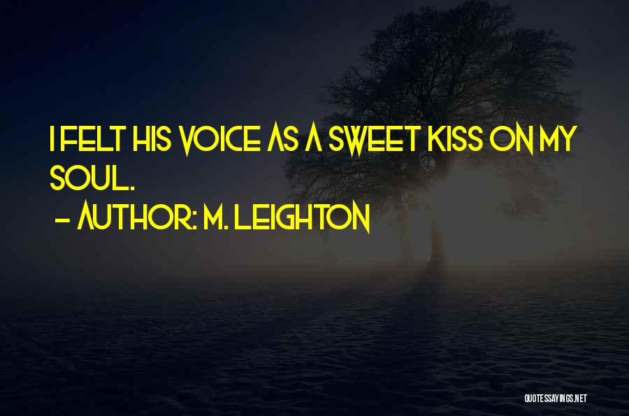 Sweet Voice Quotes By M. Leighton