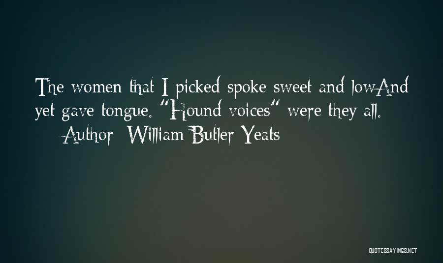 Sweet Voice Quotes By William Butler Yeats