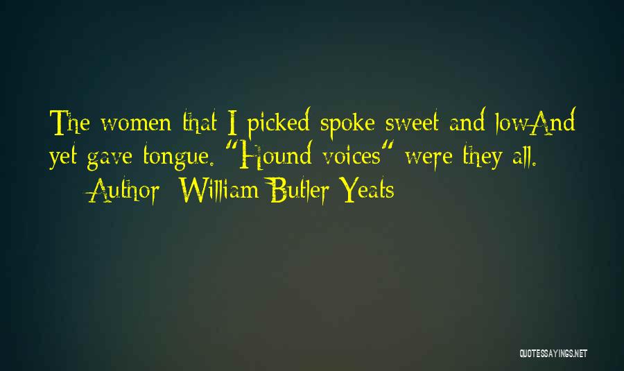 Sweet Voices Quotes By William Butler Yeats