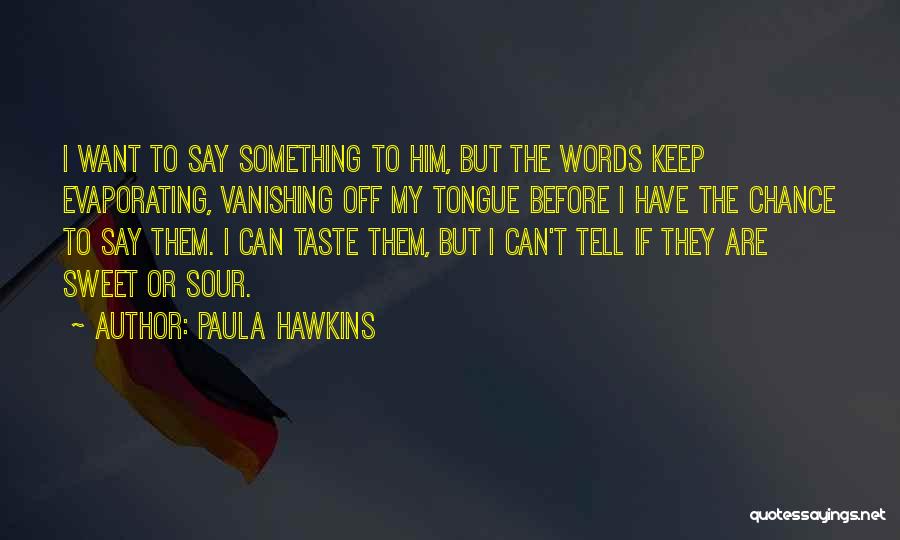 Sweet Words Or Quotes By Paula Hawkins