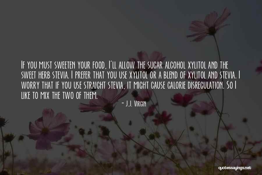 Sweeten Quotes By J.J. Virgin Sweeten Quotes By J.J. Virgin