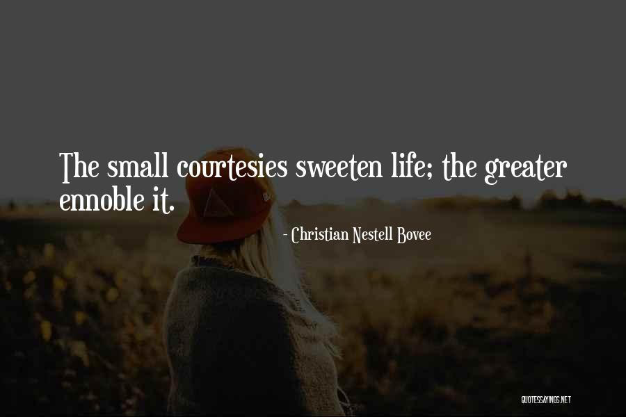 Sweeten Your Life Quotes By Christian Nestell Bovee Sweeten Your Life Quotes By Christian Nestell Bovee
