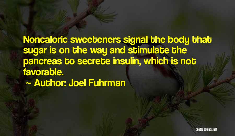 Sweeteners Quotes By Joel Fuhrman