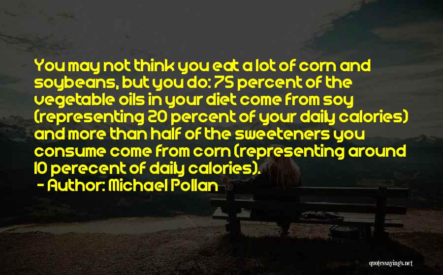 Sweeteners Quotes By Michael Pollan