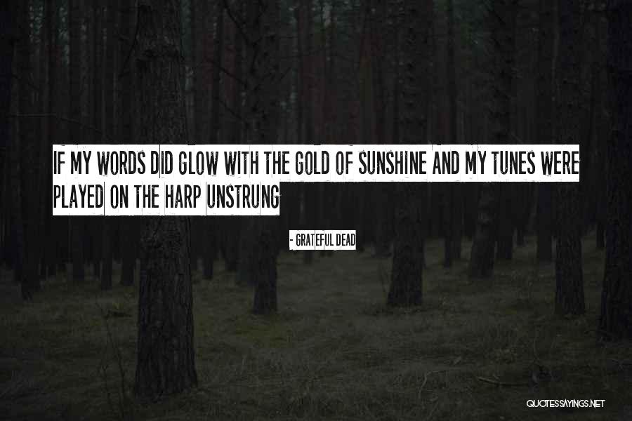Sweetening Spell Quotes By Grateful Dead Sweetening Spell Quotes By Grateful Dead