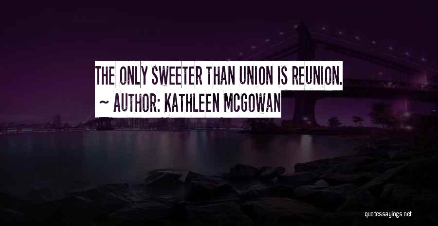 Sweeter Than Fiction Quotes By Kathleen McGowan