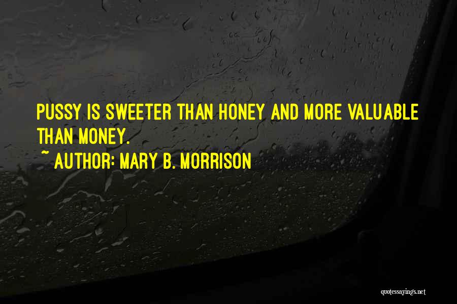 Sweeter Than Honey Quotes By Mary B. Morrison