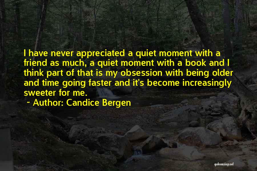 Sweeter With Time Quotes By Candice Bergen