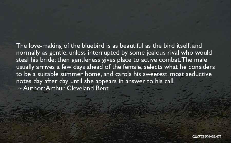 Sweetest Day Quotes By Arthur Cleveland Bent