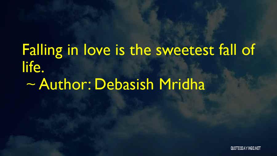 Sweetest Ever Love Quotes By Debasish Mridha