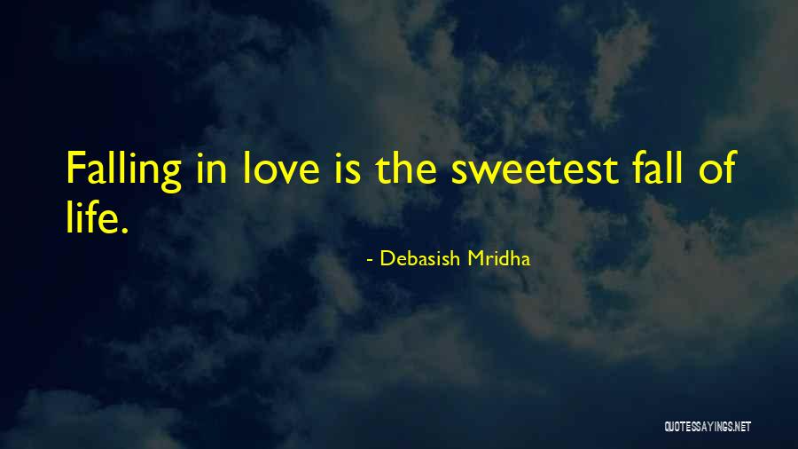 Sweetest Ever Love Quotes By Debasish Mridha